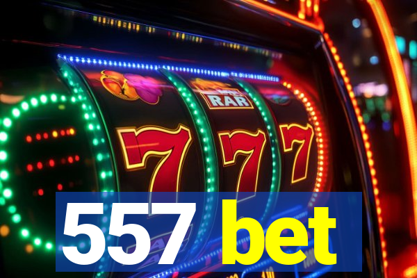 557 bet